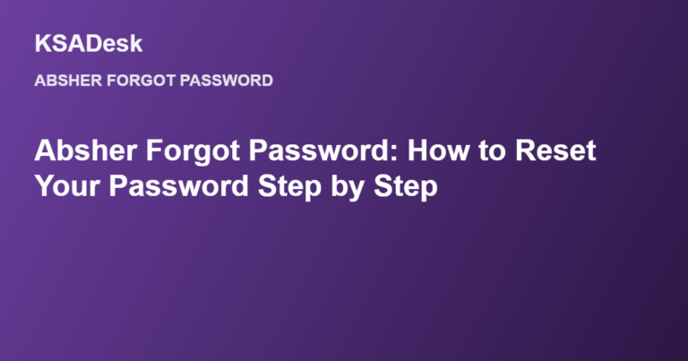 Absher Forgot Password: How to Reset Your Password Step by Step
