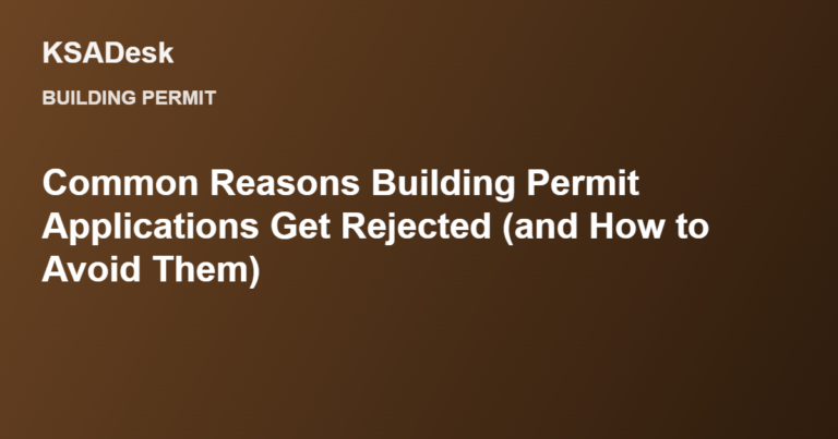 Common Reasons Building Permit Applications Get Rejected (and How to Avoid Them)