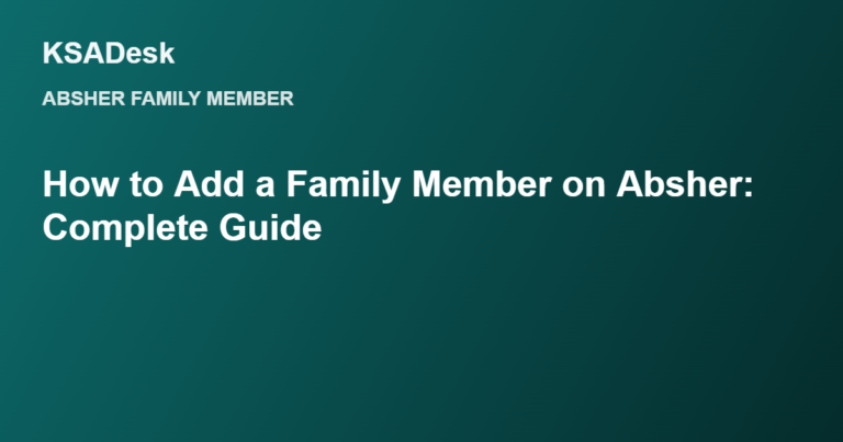How to Add a Family Member on Absher: Complete Guide