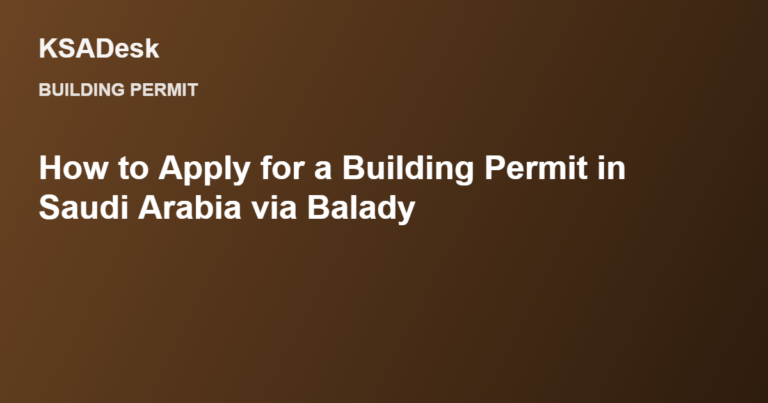 How to Apply for a Building Permit in Saudi Arabia via Balady