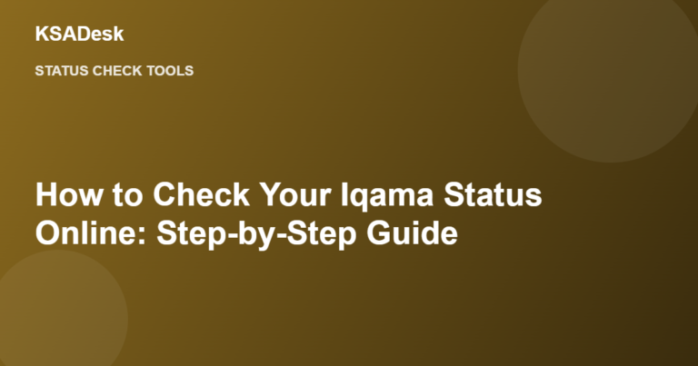How to Check Your Iqama Status Online: Step-by-Step Guide