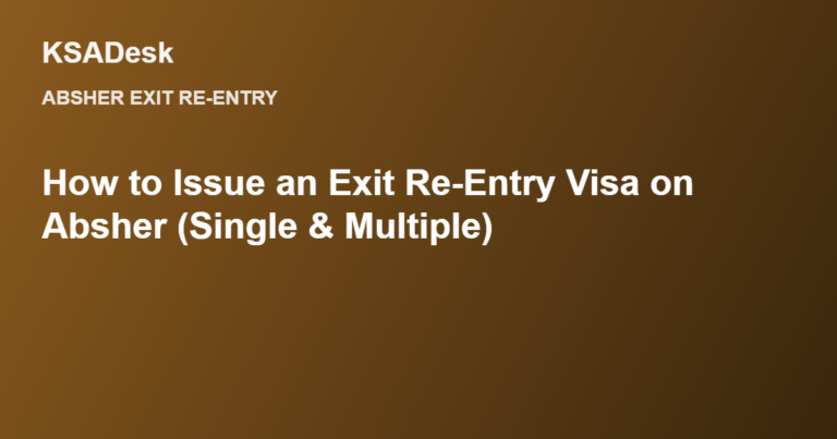 How to Issue an Exit Re-Entry Visa on Absher (Single & Multiple)