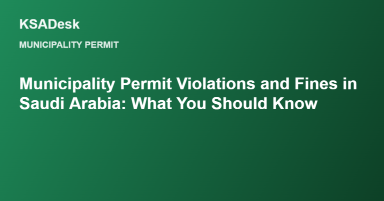Municipality Permit Violations and Fines in Saudi Arabia: What You Should Know